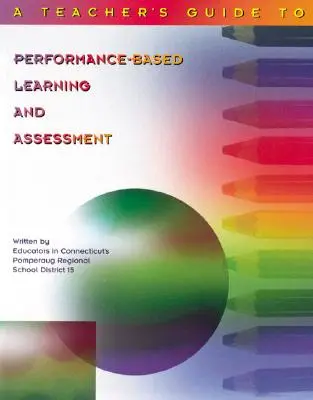 Príručka pre učiteľa o výkonovo orientovanom učení a hodnotení - Teacher's Guide to Performance-Based Learning and Assessment