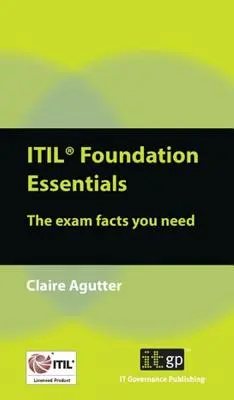 ITIL Foundation Essentials: Skúšobné fakty, ktoré potrebujete - ITIL Foundation Essentials: The Exam Facts You Need