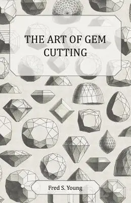 Umenie brúsenia drahokamov - kompletné - The Art of Gem Cutting - Complete