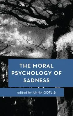 Morálna psychológia smútku - The Moral Psychology of Sadness