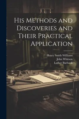 Jeho metódy a objavy a ich praktické využitie - His Methods and Discoveries and Their Practical Application