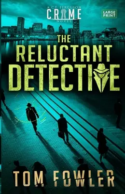 Váhavý detektív: Ferguson: kriminálny román C.T. Fergusona - The Reluctant Detective: A C.T. Ferguson Crime Novel
