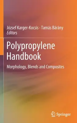 Príručka o polypropyléne: Morfológia, zmesi a kompozity - Polypropylene Handbook: Morphology, Blends and Composites