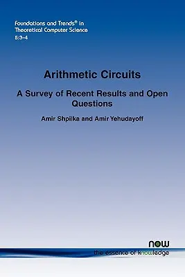 Aritmetické obvody: Prehľad najnovších výsledkov a otvorených otázok - Arithmetic Circuits: A Survey of Recent Results and Open Questions