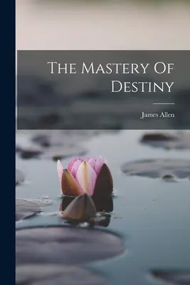 Majstrovstvo osudu - The Mastery Of Destiny