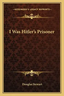 Bol som Hitlerovým väzňom - I Was Hitler's Prisoner