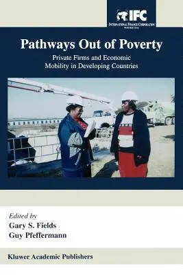 Cesty z chudoby: Súkromné firmy a hospodárska mobilita v rozvojových krajinách - Pathways Out of Poverty: Private Firms and Economic Mobility in Developing Countries