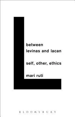 Medzi Levinasom a Lacanom: Ja, iný, etika - Between Levinas and Lacan: Self, Other, Ethics