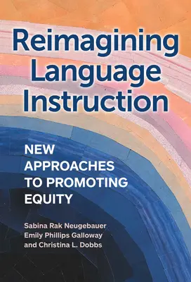 Prepracovanie výučby cudzích jazykov: Nové prístupy k podpore rovnosti - Reimagining Language Instruction: New Approaches to Promoting Equity