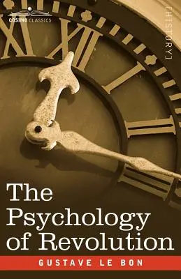 Psychológia revolúcie - The Psychology of Revolution