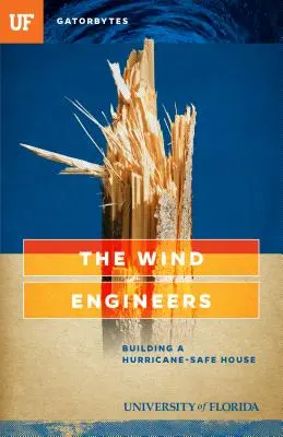 Veterní inžinieri: Veternosť: Stavba domu odolného voči hurikánom - The Wind Engineers: Building a Hurricane-Safe House