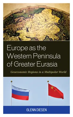 Európa ako západný polostrov veľkej Eurázie: geoekonomické regióny v multipolárnom svete - Europe as the Western Peninsula of Greater Eurasia: Geoeconomic Regions in a Multipolar World