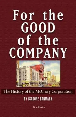 Pre dobro spoločnosti: História spoločnosti McCrory Corporation - For the Good of the Company: The History of the McCrory Corporation