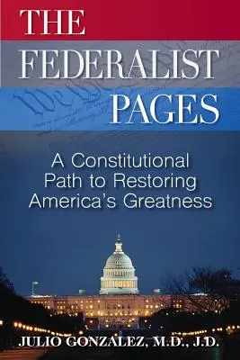 Federalistické stránky: Ústavná cesta k obnove americkej veľkosti - The Federalist Pages: A Constitutional Path to Restoring America's Greatness