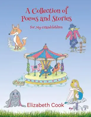 Zbierka básní a príbehov pre moje vnúčatá - A Collection of Poems and Stories for My Grandchildren