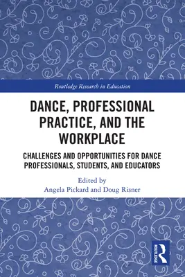 Tanec, profesionálna prax a pracovisko: Výzvy a príležitosti pre tanečných profesionálov, študentov a pedagógov - Dance, Professional Practice, and the Workplace: Challenges and Opportunities for Dance Professionals, Students, and Educators