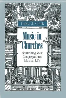 Hudba v kostoloch: Hudobný život vášho zboru - Music in Churches: Nourishing Your Congregation's Musical Life