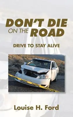 Neumieraj na ceste: Vydajte sa na cestu, aby ste zostali nažive - Don't Die on the Road: Drive to Stay Alive