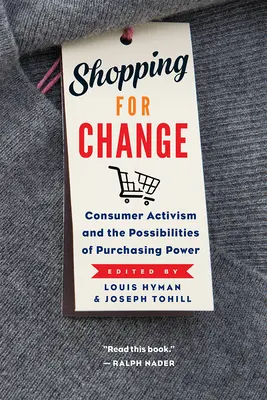 Nakupovanie pre zmenu: Spotrebiteľský aktivizmus a možnosti kúpnej sily - Shopping for Change: Consumer Activism and the Possibilities of Purchasing Power