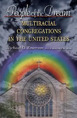 Ľudia snov: Multirasové kongregácie v Spojených štátoch - People of the Dream: Multiracial Congregations in the United States