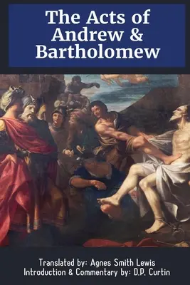 Skutky Ondreja a Bartolomeja - The Acts of Andrew & Bartholomew