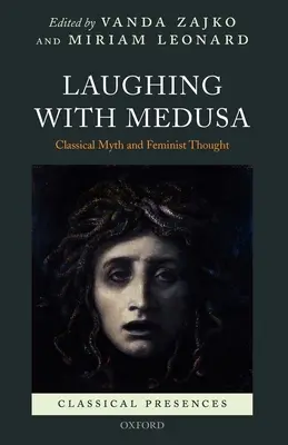 Smiech s Medúzou: Klasický mýtus a feministické myslenie - Laughing with Medusa: Classical Myth and Feminist Thought