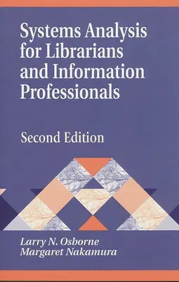 Systémová analýza pre knihovníkov a informačných profesionálov: Druhé vydanie - Systems Analysis for Librarians and Information Professionals: Second Edition