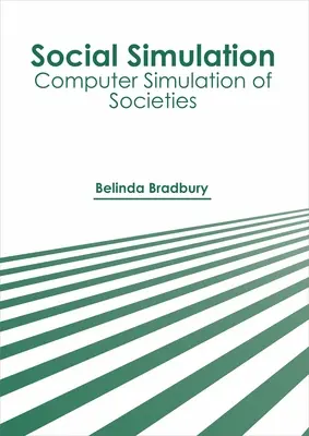 Sociálna simulácia: Počítačová simulácia spoločností - Social Simulation: Computer Simulation of Societies