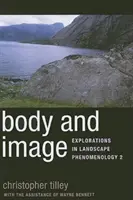 Telo a obraz: Skúmanie fenomenológie krajiny 2 - Body and Image: Explorations in Landscape Phenomenology 2