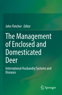 Manažment uzavretých a domestikovaných jeleňov: medzinárodné systémy chovu a choroby - The Management of Enclosed and Domesticated Deer: International Husbandry Systems and Diseases