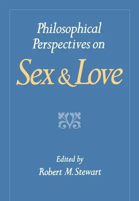 Filozofické pohľady na sex a lásku - Philosophical Perspectives on Sex and Love