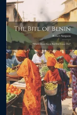 The Bite of Benin: Kde mnohí prichádzajú, ale málokto odchádza