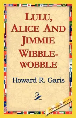 Lulu, Alica a Jimmie Wibblewobble - Lulu, Alice and Jimmie Wibblewobble