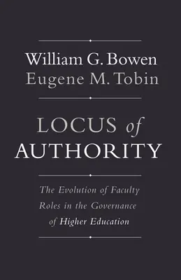 Locus of Authority (Miesto autority): Vývoj úloh fakulty v riadení vysokoškolského vzdelávania - Locus of Authority: The Evolution of Faculty Roles in the Governance of Higher Education