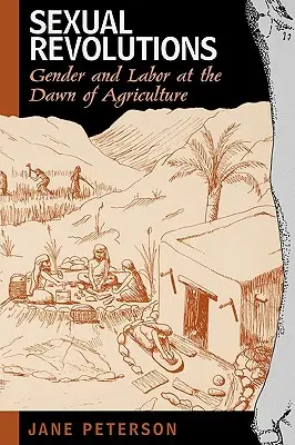 Sexuálne revolúcie: Rod a práca na úsvite poľnohospodárstva - Sexual Revolutions: Gender and Labor at the Dawn of Agriculture