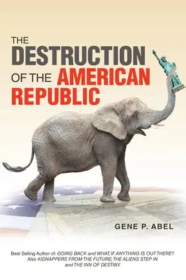 Zničenie americkej republiky - The Destruction of the American Republic