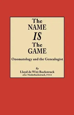 Meno je hra: Onomatológia a genealóg - Name Is the Game: Onomatology and the Genealogist