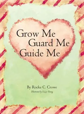 Pestuj ma, chráň ma, veď ma - Grow Me, Guard Me, Guide Me