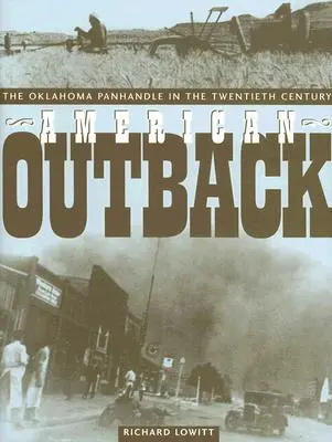 Americký zapadákov: Oklahomský Panhandle v dvadsiatom storočí - American Outback: The Oklahoma Panhandle in the Twentieth Century