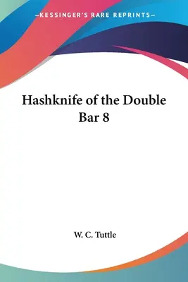 Hashknife of Double Bar 8 - Hashknife of the Double Bar 8
