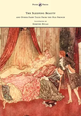Šípková Ruženka a iné rozprávky zo starej francúzštiny - Ilustroval Edmund Dulac - The Sleeping Beauty and Other Fairy Tales from the Old French - Illustrated by Edmund Dulac