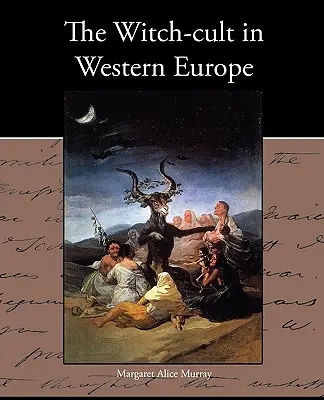Kult čarodejníc v západnej Európe - The Witch-cult in Western Europe