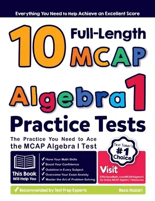 10 cvičných testov MCAP Algebra I v plnej dĺžke: Cvičenie, ktoré potrebujete na zvládnutie testu MCAP Algebra I - 10 Full Length MCAP Algebra I Practice Tests: The Practice You Need to Ace the MCAP Algebra I Test