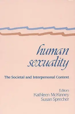 Ľudská sexualita: S.: Spoločenský a medziľudský kontext - Human Sexuality: The Societal and Interpersonal Context
