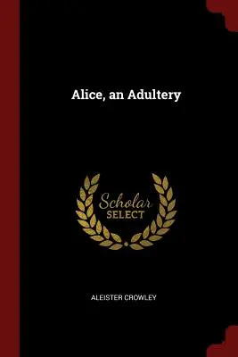 Alica, cudzoložnica - Alice, an Adultery