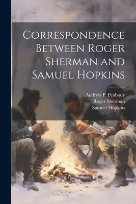 Korešpondencia medzi Rogerom Shermanom a Samuelom Hopkinsom - Correspondence Between Roger Sherman and Samuel Hopkins