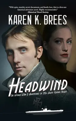 Proti vetru: Katrin Nissenová: Dobrodružstvá agentky MI6 z druhej svetovej vojny - Headwind: The WWII Adventures of MI6 Agent Katrin Nissen