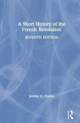 Krátke dejiny Francúzskej revolúcie - A Short History of the French Revolution