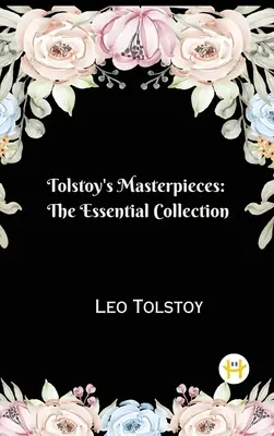 Tolstého majstrovské diela: Knižné diela: Tolstojove diela: Základná zbierka - Tolstoy's Masterpieces: The Essential Collection