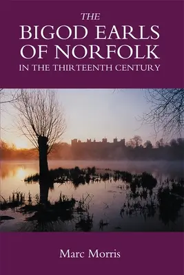 Bigodskí grófi z Norfolku v trinástom storočí - The Bigod Earls of Norfolk in the Thirteenth Century